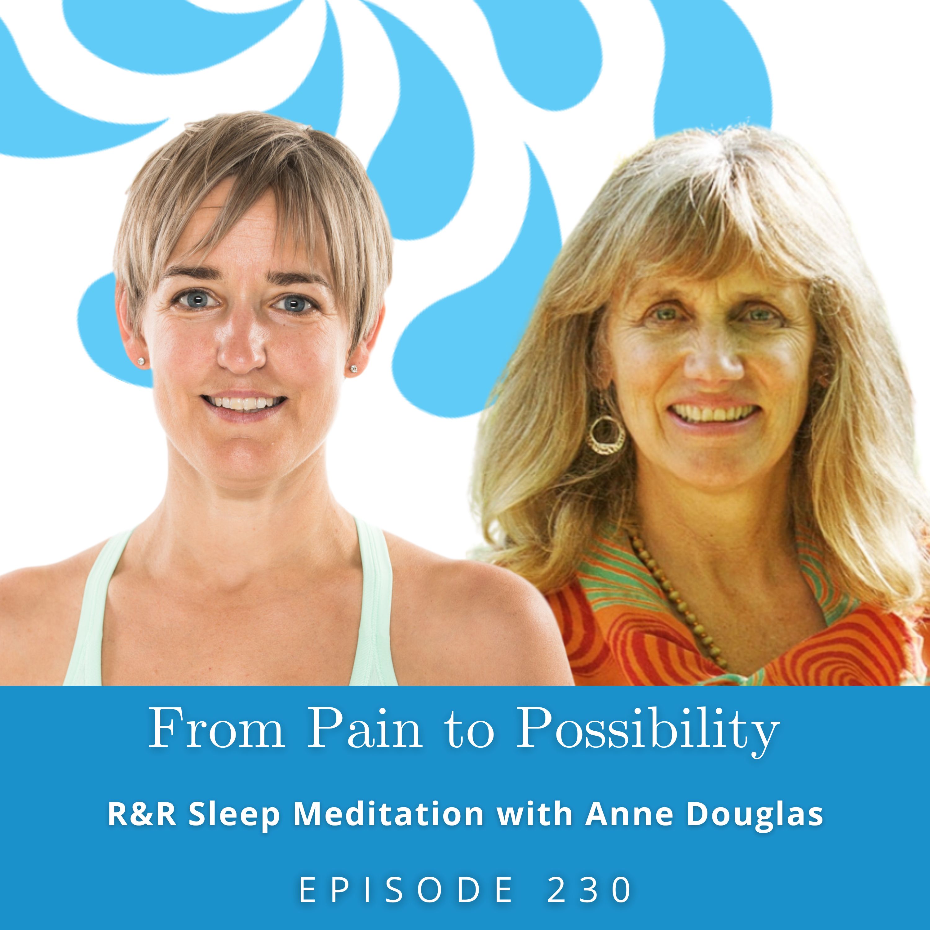 From Pain to Possibility with Susi Hately | R&R Sleep Meditation with Anne Douglas