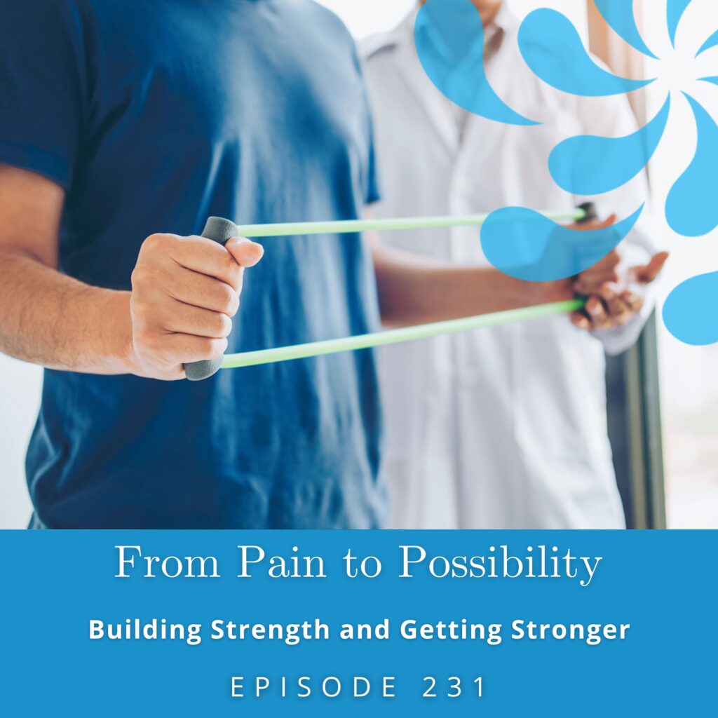 From Pain to Possibility with Susi Hately | Building Strength and Getting Stronger