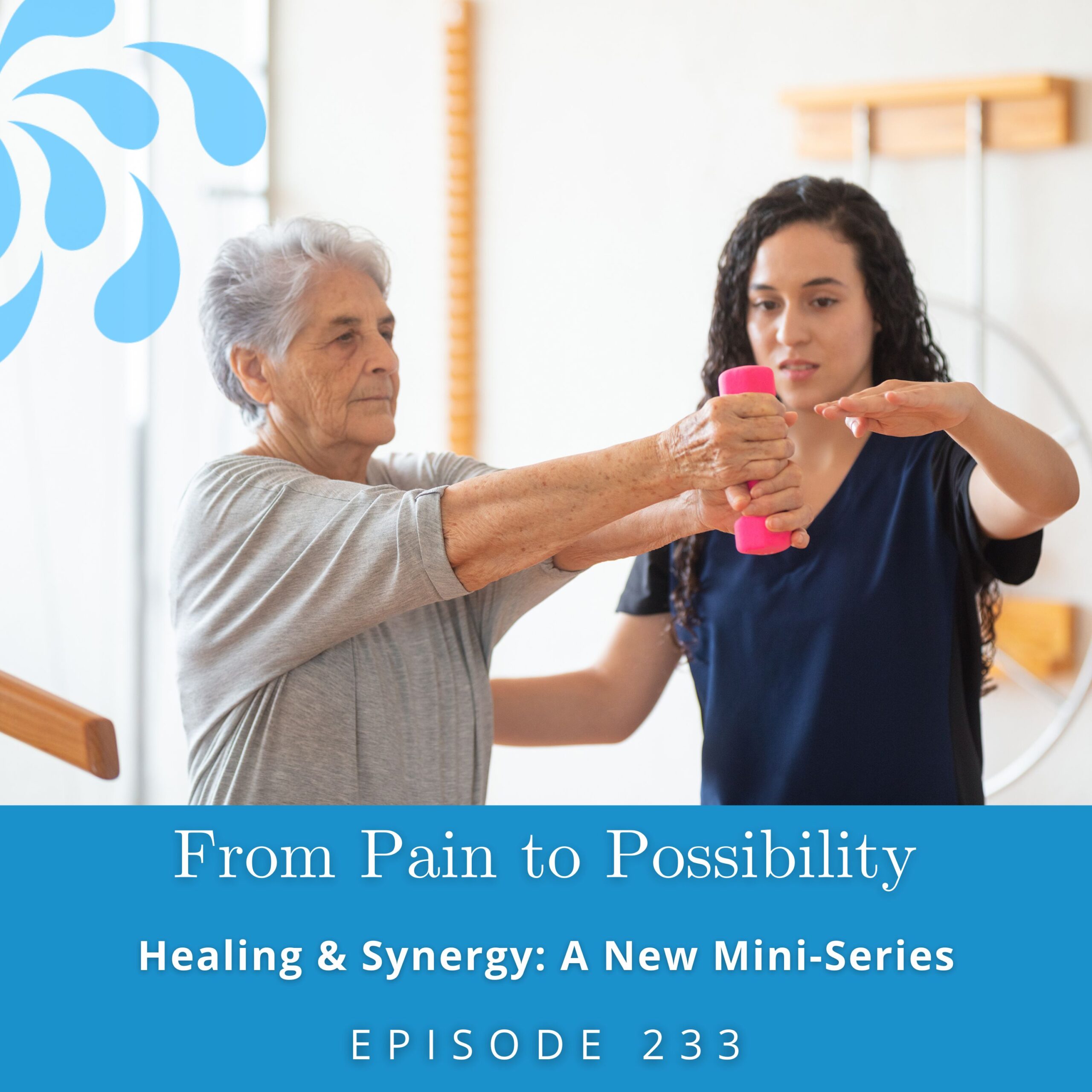 From Pain to Possibility with Susi Hately | Healing & Synergy: A New Mini-Series