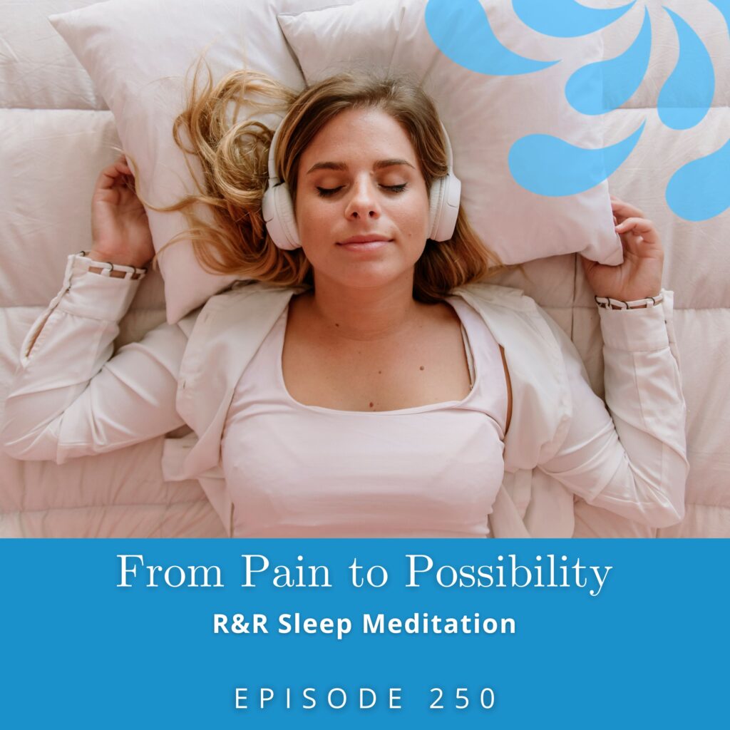 From Pain to Possibility with Susi Hately | R&R Sleep Meditation